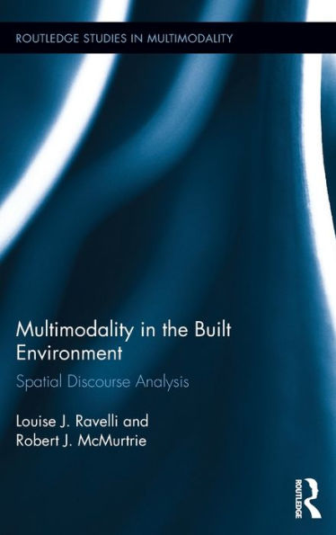 Multimodality In The Built Environment: Spatial Discourse Analysis (Routledge Studies In Multimodality)