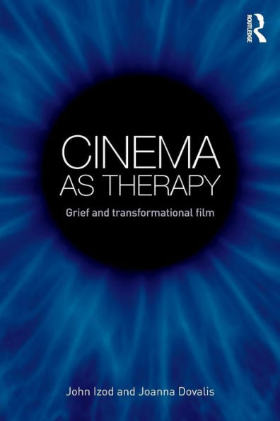 Cinema As Therapy: Grief And Transformational Film - 9780415718684