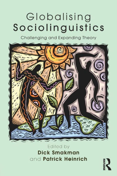 Globalising Sociolinguistics: Challenging And Expanding Theory - 9780415725606