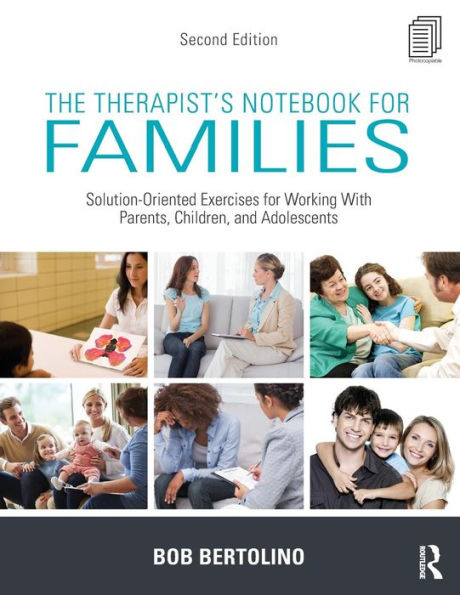 The Therapist's Notebook For Families: Solution-Oriented Exercises For Working With Parents, Children, And Adolescents