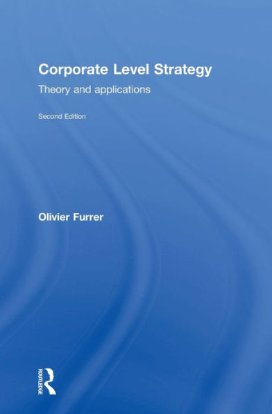 Corporate Level Strategy: Theory And Applications