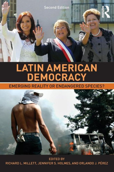 Latin American Democracy Emerging Reality Or Endangered Species?