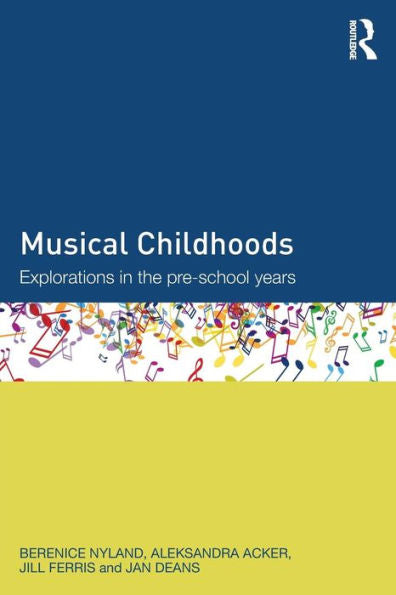 Musical Childhoods: Explorations In The Pre-School Years - 9780415740067