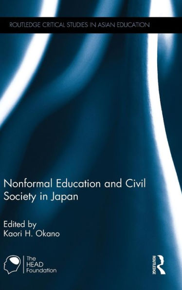Nonformal Education And Civil Society In Japan (Routledge Critical Studies In Asian Education)