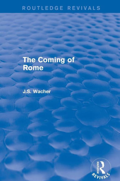 The Coming Of Rome (Routledge Revivals)