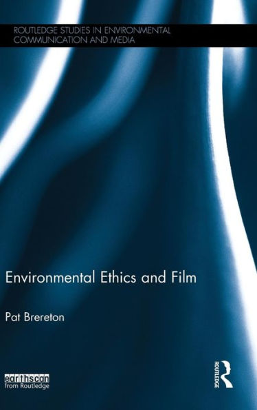 Environmental Ethics And Film (Routledge Studies In Environmental Communication And Media) - 9780415747271