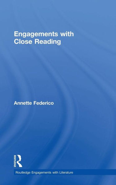 Engagements With Close Reading (Routledge Engagements With Literature)