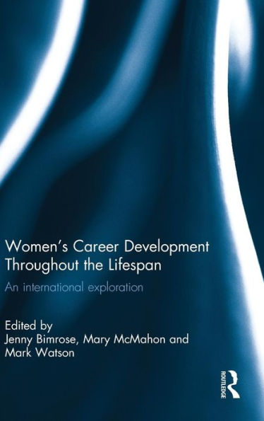 Women's Career Development Throughout The Lifespan: An International Exploration