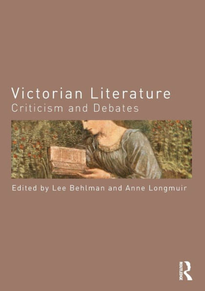 Victorian Literature (Routledge Criticism And Debates In Literature)