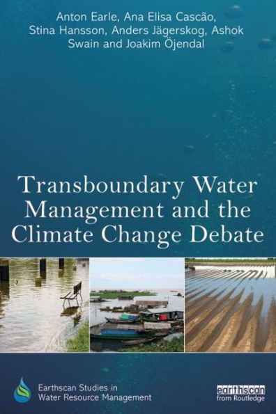 Transboundary Water Management And The Climate Change Debate (Earthscan Studies In Water Resource Management) - 9780415835152