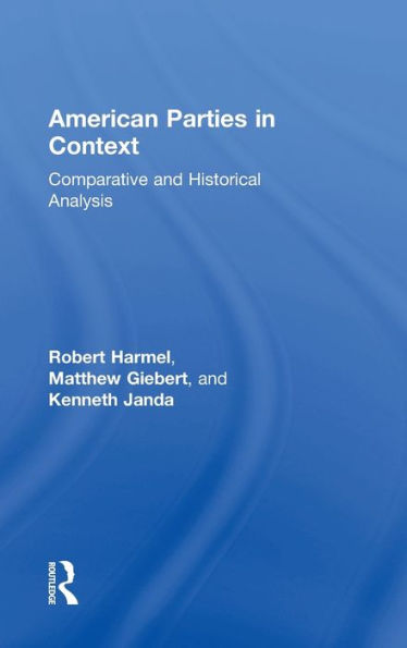 American Parties In Context: Comparative And Historical Analysis