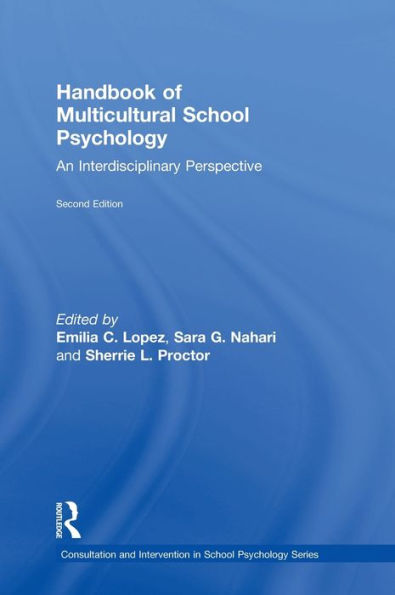 Handbook Of Multicultural School Psychology: An Interdisciplinary Perspective (Consultation, Supervision, And Professional Learning In School Psychology Series)