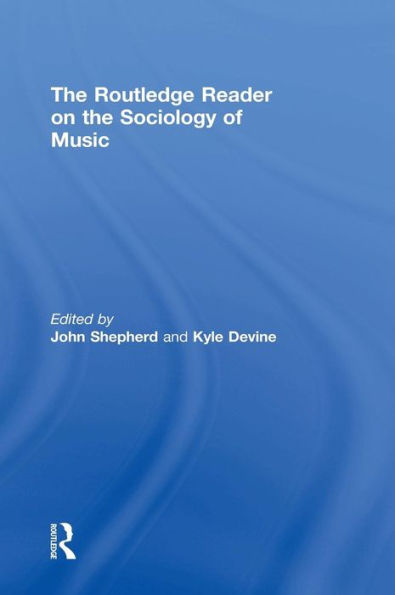The Routledge Reader On The Sociology Of Music - 9780415855464
