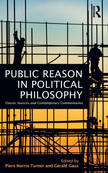Public Reason In Political Philosophy: Classic Sources And Contemporary Commentaries