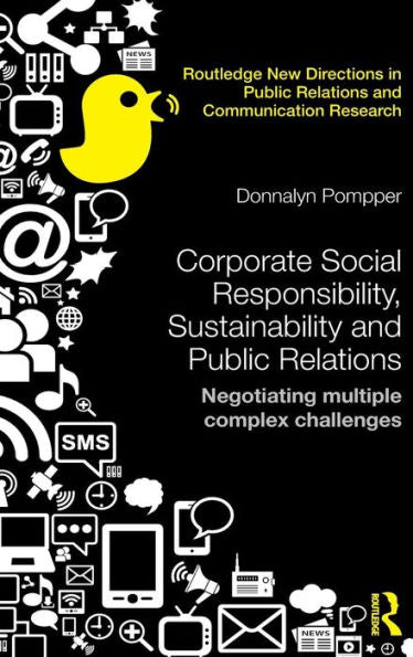 Corporate Social Responsibility, Sustainability And Public Relations (Routledge New Directions In Pr & Communication Research)
