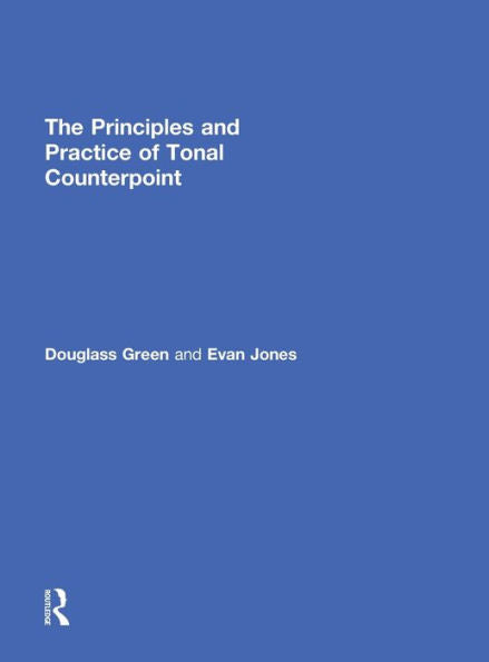 The Principles And Practice Of Tonal Counterpoint - 9780415878296