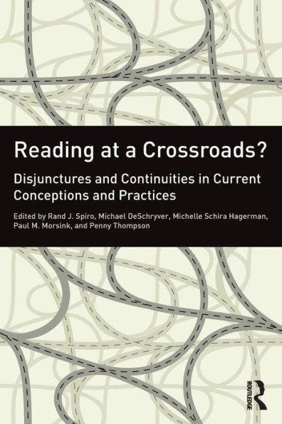 Reading At A Crossroads?: Disjunctures And Continuities In Current Conceptions And Practices - 9780415891691