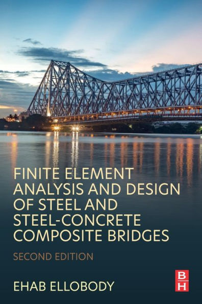 Finite Element Analysis And Design Of Steel And Steel–Concrete Composite Bridges