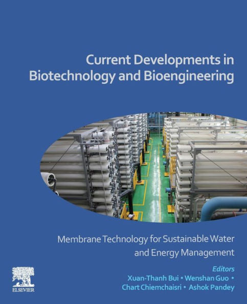Current Developments In Biotechnology And Bioengineering: Membrane Technology For Sustainable Water And Energy Management