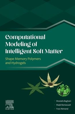 Computational Modeling Of Intelligent Soft Matter: Shape Memory Polymers And Hydrogels