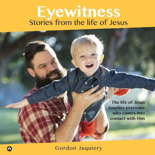 Eyewitness: Stories From The Life Of Jesus