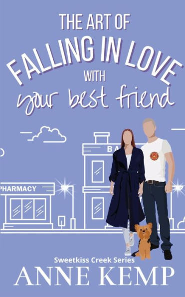 The Art Of Falling In Love With Your Best Friend: A Laugh Out Loud Feel Good Sweet Rom Com (Sweetkiss Creek Series)