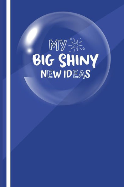 My Big New Shiny Ideas Book