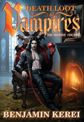 Death Loot & Vampires: A Litrpg Adventure (The Vampire Vincent)