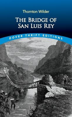 The Bridge Of San Luis Rey (Dover Thrift Editions: Classic Novels)