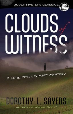 Clouds Of Witness: A Lord Peter Wimsey Mystery (Dover Mystery Classics)