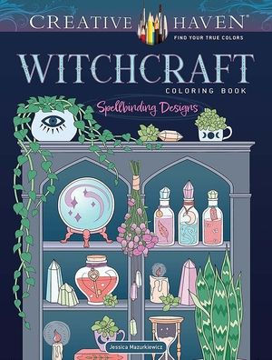 Creative Haven Witchcraft Coloring Book: Spellbinding Designs (Adult Coloring Books: Fantasy)