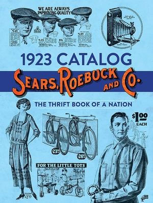 Catálogo de 1923 Sears, Roebuck And Co.: El libro de ahorro de una nación