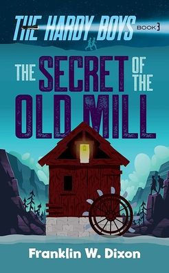 The Secret Of The Old Mill: The Hardy Boys Book 3 (The Hardy Boys, 3)