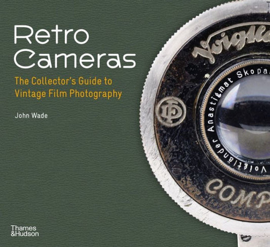 Retro Cameras: The Collector'S Guide To Vintage Film Photography