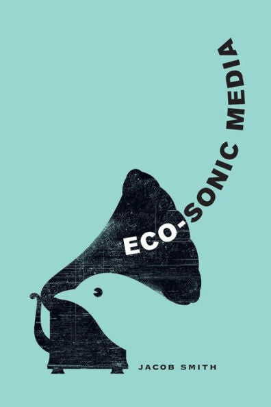 Eco-Sonic Media - 9780520286146