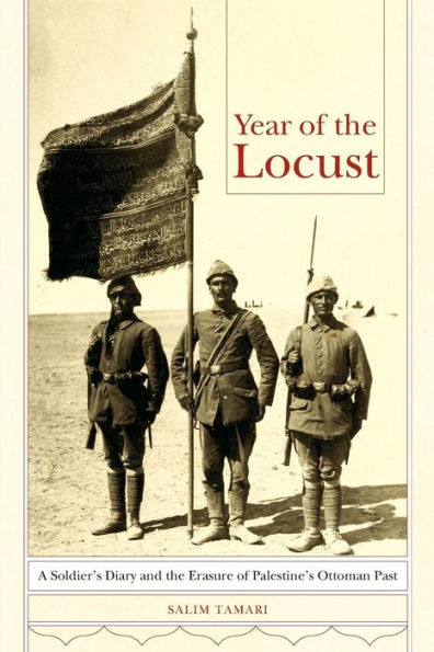 Year Of The Locust: A Soldier's Diary And The Erasure Of Palestine's Ottoman Past