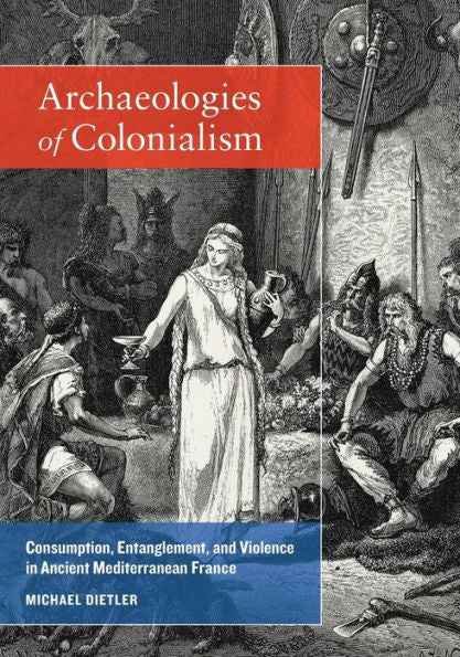Archæologies Of Colonialism