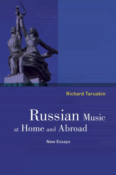 Russian Music At Home And Abroad: New Essays - 9780520288096