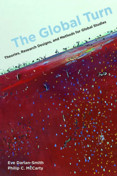 The Global Turn: Theories, Research Designs, And Methods For Global Studies - 9780520293038