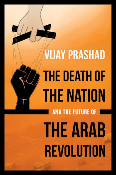 The Death Of The Nation And The Future Of The Arab Revolution