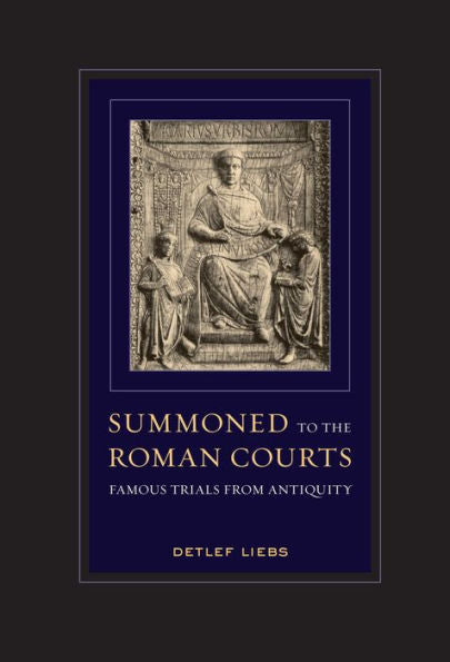 Summoned To The Roman Courts: Famous Trials From Antiquity