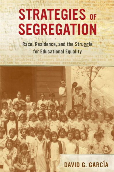 Strategies Of Segregation (American Crossroads) (Volume 47)
