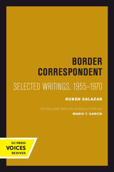 Border Correspondent: Selected Writings, 1955-1970 (Volume 6) (Latinos In American Society And Culture)