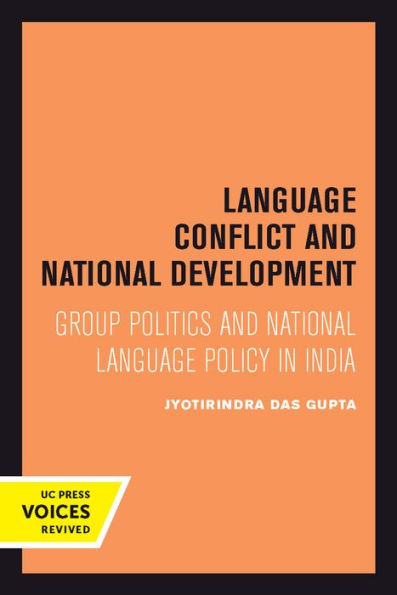 Language Conflict And National Development: Group Politics And National Language Policy In India (Volume 5) (Center For South And Southeast Asia Studies, Uc Berkeley)