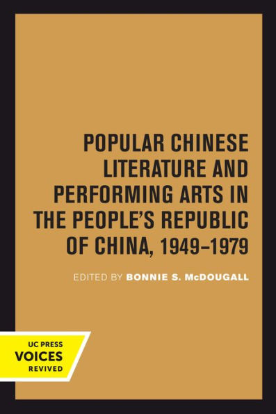 Popular Chinese Literature And Performing Arts In The People's Republic Of China, 1949-1979 (Volume 2) (Studies On China)