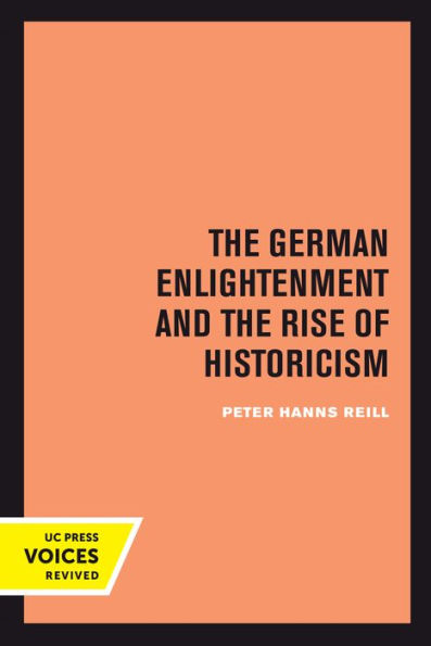 The German Enlightenment And The Rise Of Historicism