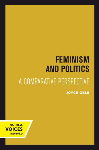 Feminism And Politics: A Comparative Perspective (Uc Press Voices Revived)