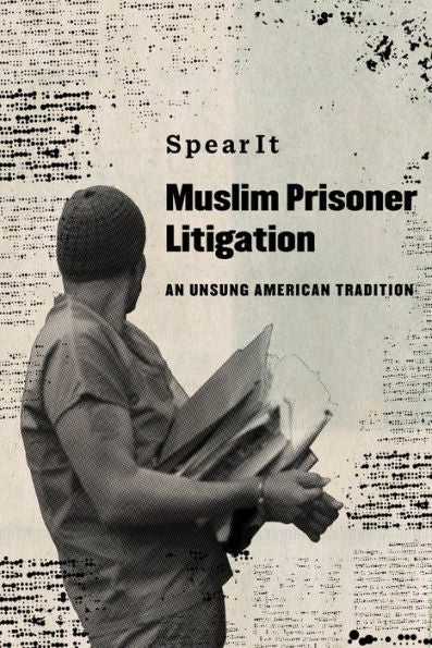 Muslim Prisoner Litigation: An Unsung American Tradition