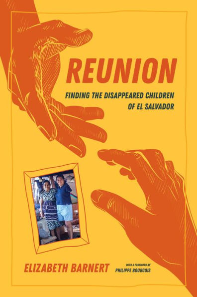 Reunion: Finding The Disappeared Children Of El Salvador