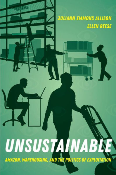 Unsustainable: Amazon, Warehousing, And The Politics Of Exploitation